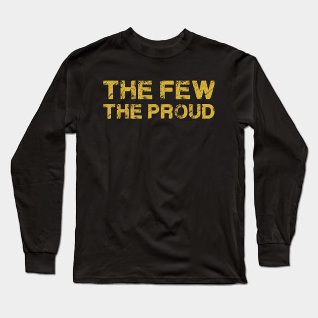 The Few The Proud US Marine Corps Long Sleeve T-Shirt by Mandra